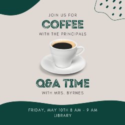 Coffee w/ Principals 5.10.24